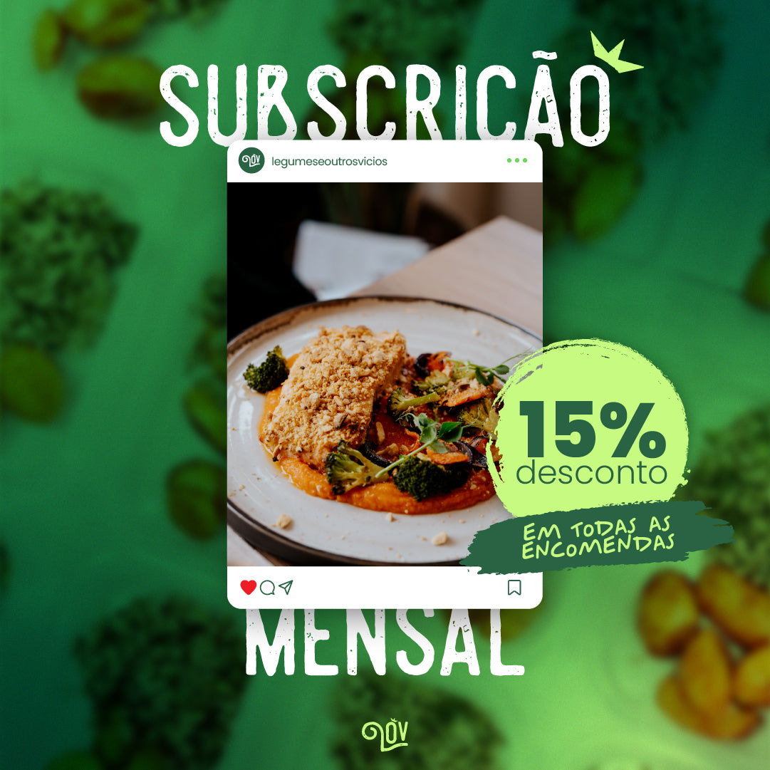 Subscrição Mensal 15% OFF - desconto automático em todas as compras Legumes e outros Vícios